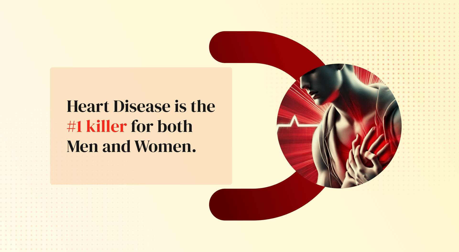 Heart Disease is the #1 killer for both Men and Women